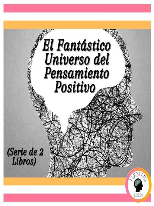 Title details for El Fantástico Universo del Pensamiento Positivo (Serie de 2 Libros) by MENTES LIBRES - Wait list